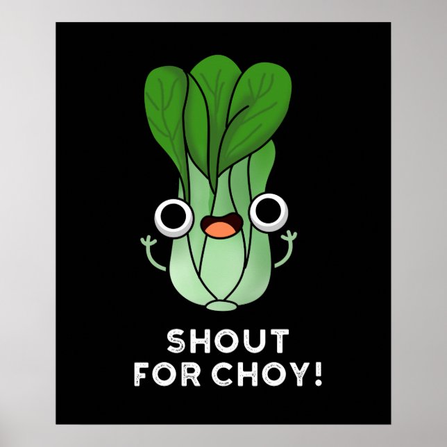 Affiche Shout For Chow Funny Veggie Bok Choy Pun Dark BG (Devant)