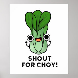 Affiche Shout For Choy Funny Veggie Bok Choy Pun