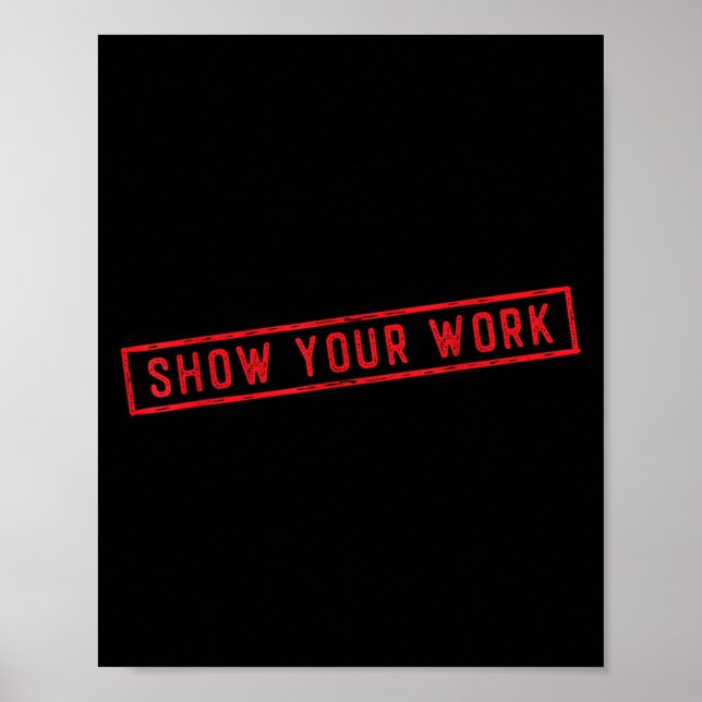 Affiche Show Your Work Math Teacher Saying Effort Motivati (Devant)