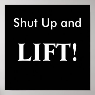 Affiche Shut Up and, LIFT!