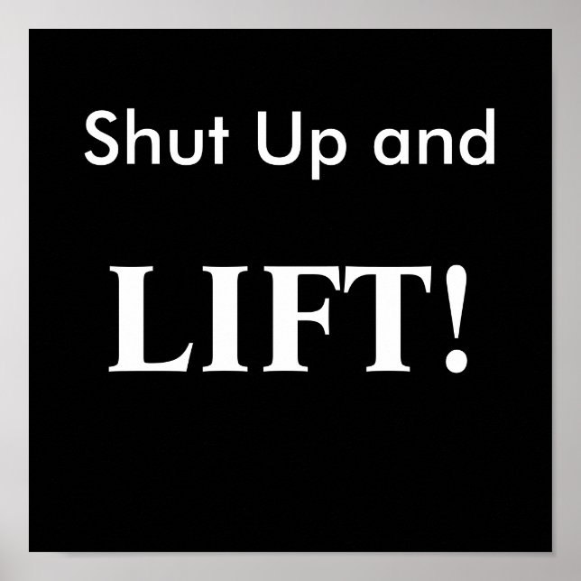 Affiche Shut Up and, LIFT! (Devant)