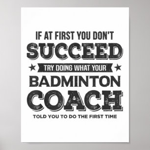 Affiche Si Au Début Vous N'Avez Pas Réussi - Badminton Coa