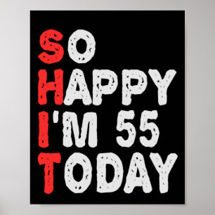 Affiche Si heureux que je suis 55e aujourd'hui drôle Idée 