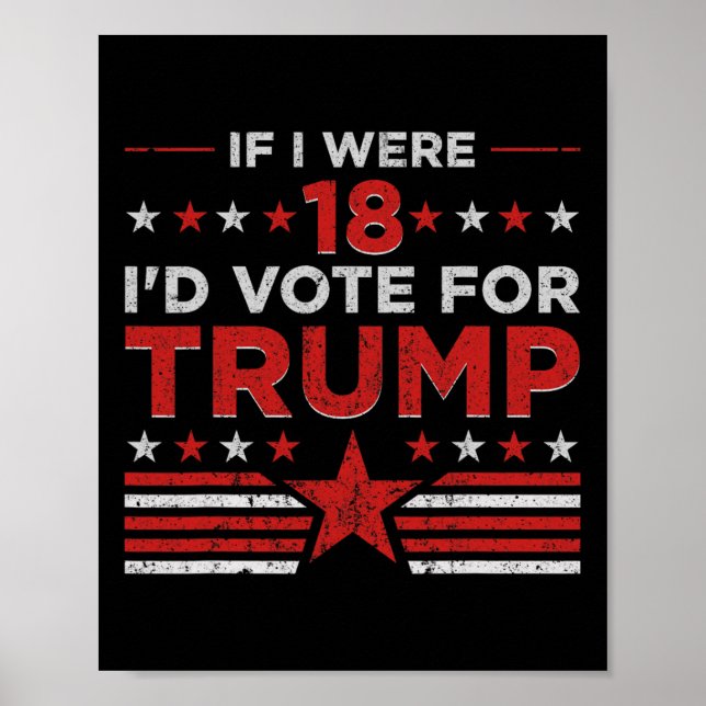 Affiche Si j'avais 18 ans je voterais pour Trump Drôle Pro (Devant)