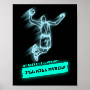 Affiche Si je manque ce Jumpshot, je me tuerai 1