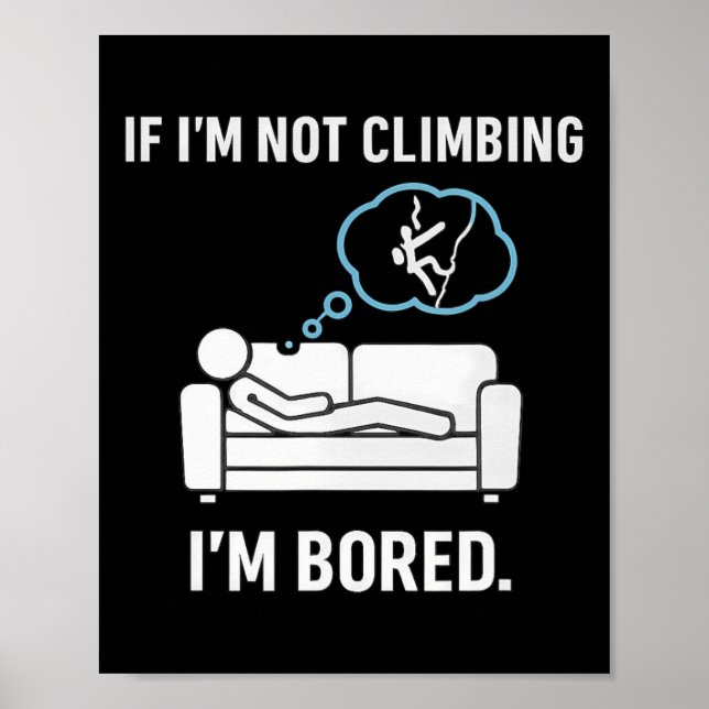 Affiche Si je ne grimpe pas, je m'ennuie Stick Figure Grap (Devant)