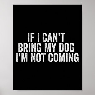 Affiche Si je ne peux pas amener mon chien, je ne viens pa