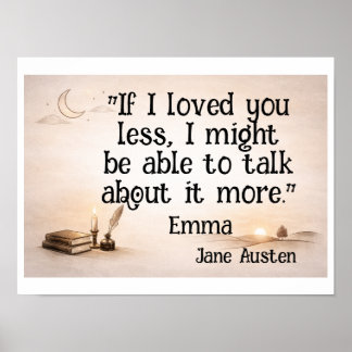 Affiche Si je vous aimais moins… citation de Jane Austen