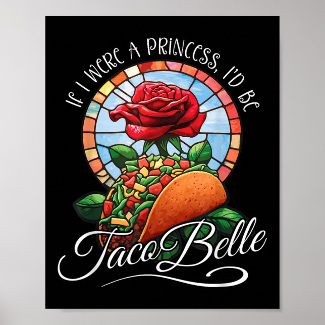 Affiche Si J'Étais Une Princesse Id Be Taco Belle - Funny  (Devant)