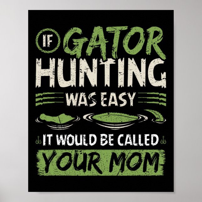 Affiche Si La Chasse Gator Était Facile (Devant)