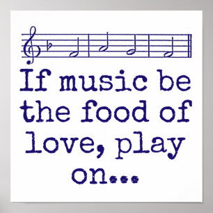 Affiche Si La Musique Est La Nourriture De L'Amour - Citat