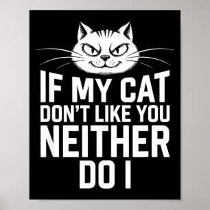 Affiche Si le chat n'aime pas, l'amateur de chat non plus 