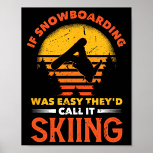 Affiche Si le snowboard était facile, ils l'appelleraient