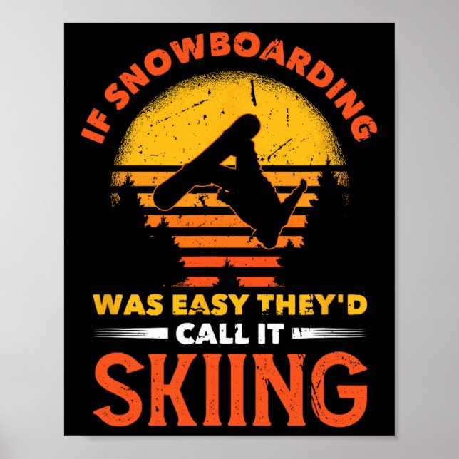 Affiche Si le snowboard était facile, ils l'appelleraient  (Devant)