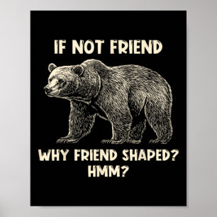 Affiche Si pas un ours drôle en forme d'ami qui fait de la