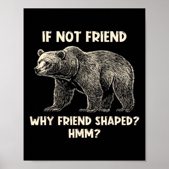 Affiche Si pas un ours drôle en forme d'ami qui fait de la (Devant)