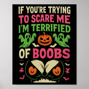 Affiche Si tu essaies de me faire peur, je suis terrifié p