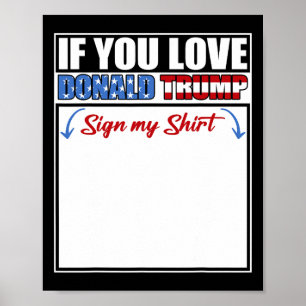 Affiche Si vous aimez Donald Trump signez mon T-shirt 