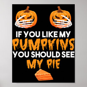 Affiche Si Vous Aimez Mes Citrouilles, Vous Devriez Voir M