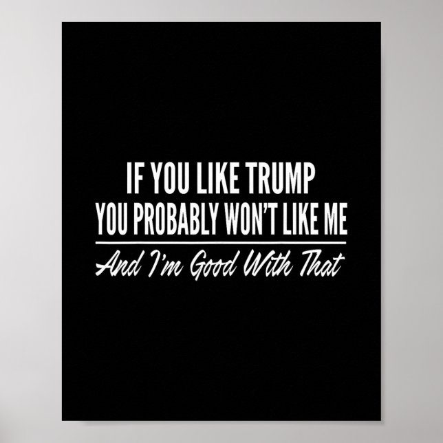 Affiche Si vous aimez Trump, vous ne m'aimerez probablemen (Devant)