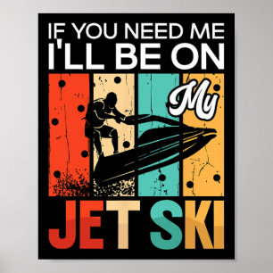 Affiche Si vous avez besoin de moi, je serai sur mon Jet S