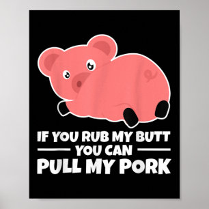 Affiche Si Vous Frottez Mon Beurre, Vous Pouvez Tirer Mon