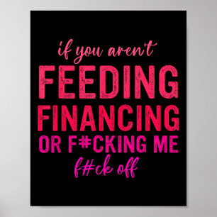 Affiche Si vous ne nourrissez pas le financement ou si vou