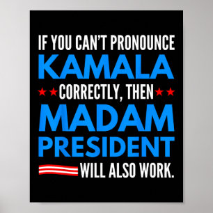 Affiche Si vous ne pouvez pas proclamer Kamala alors Madam