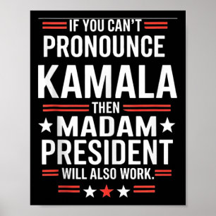 Affiche Si vous ne pouvez pas proclamer Kamala alors Madam