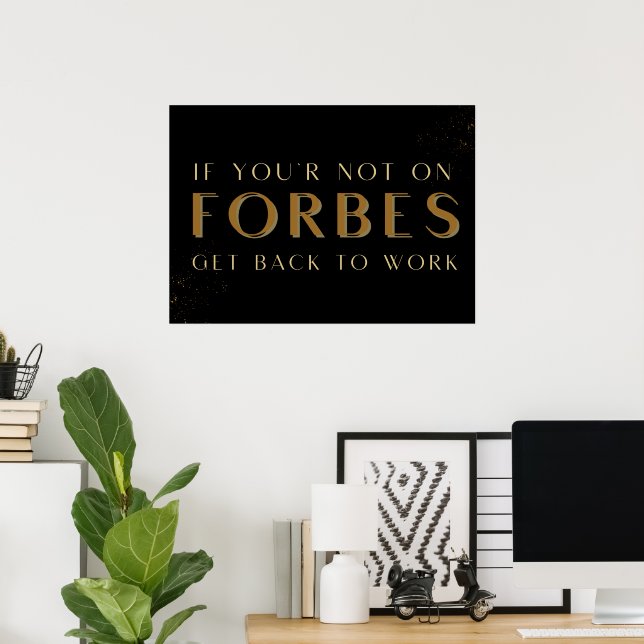 Affiche Si vous n'êtes pas sur Forbes Revenez au travail,  (Bureau à domicile)