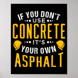 Affiche Si vous n'utilisez pas de béton, c'est votre propr