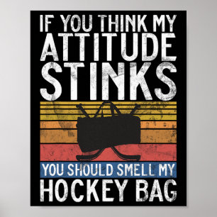 Affiche Si vous pensez que mon attitude pue, devriez senti