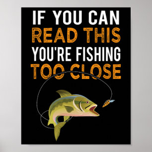 Affiche Si vous pouvez lire ceci, vous pêchez trop près Po