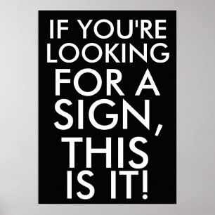 Affiche Si vous recherchez un signe, c'est lui