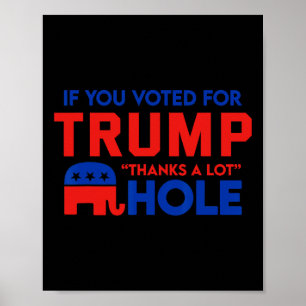 Affiche Si vous votez pour Trump merci beaucoup de trou
