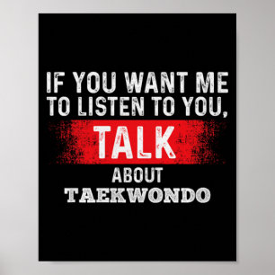 Affiche Si vous voulez écouter parler de Taekwondo Premium