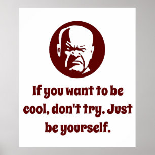 Affiche Si vous voulez être Cool - Sagesse