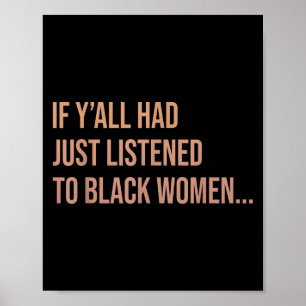 Affiche Si Yall Venait D'Écouter Aux Femmes Noires Drôle Q
