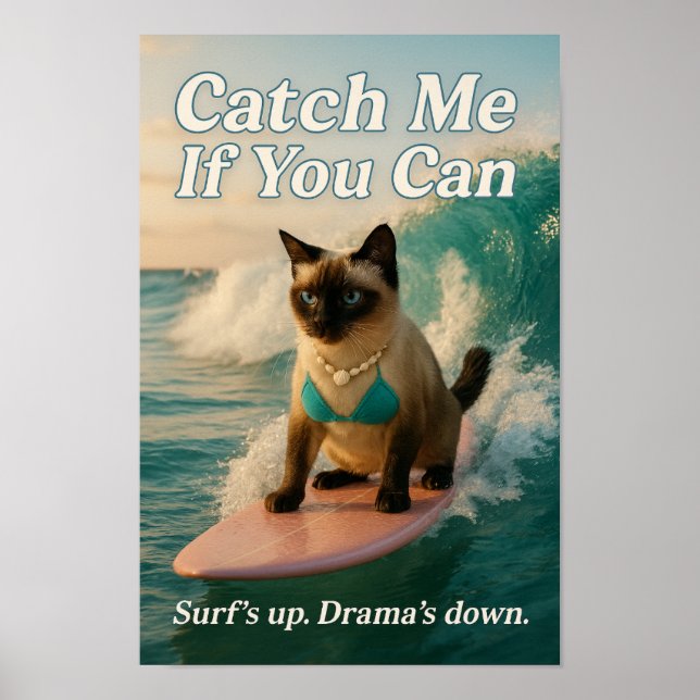 Affiche Siamese Cat is surfing catch me if you can (Devant)