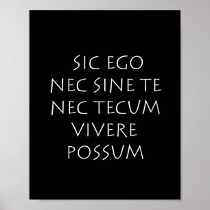 Affiche Sic ego nec sine te nec tecum vivere possum