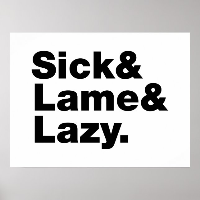 Affiche Sick & Lame & Lazy. (Devant)