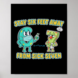 Affiche Sick Seven Reste à 6 Pieds de Distance de Sick 7 S