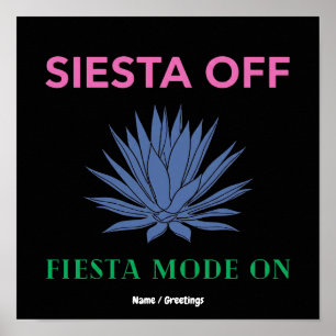 Affiche Siesta éteinte, mode Fiesta activé, Art de l'Agave