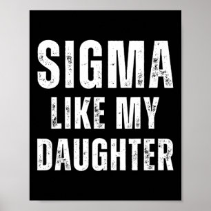 Affiche Sigma Comme Ma Fille Drôle Papa Fête des pères Pap