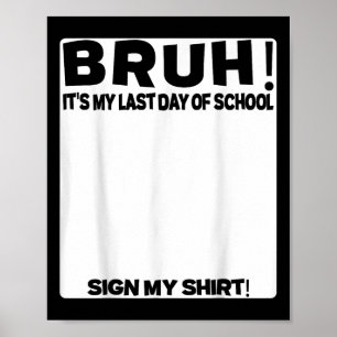 Affiche Signature De L'Étudiant Bruh C'Est Mon Dernier Jou