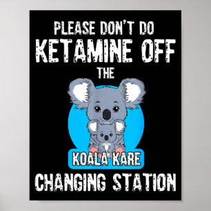 Affiche S'il vous plaît ne faites pas de kétamine sur la K