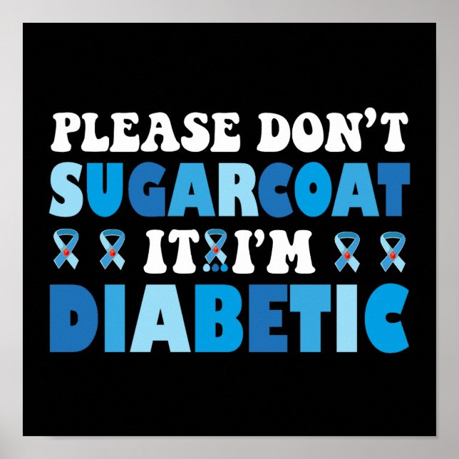 Affiche S'il vous plaît ne pas Sugarcoat C'est diabétique  (Devant)