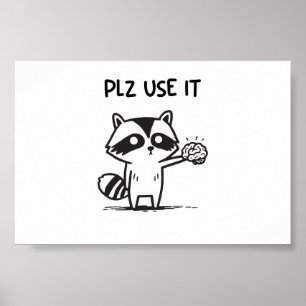 Affiche S'Il Vous Plaît Utiliser - Funny Racoon Sarcastiqu