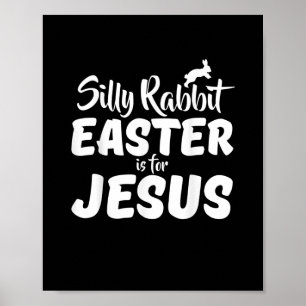 Affiche Silly Rabbit Easter Is For Jesus