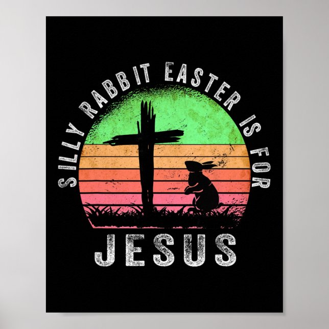 Affiche Silly Rabbit Pâques est pour Jésus-Christ Religieu (Devant)